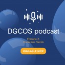 DGCOS podcast series: Ep 03 - Consumer Trends