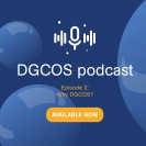 DGCOS podcast series: Ep 02 - Why DGCOS?